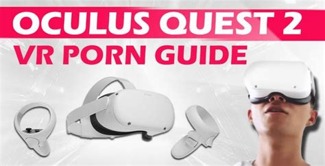 can you watch porn on oculus quest 2|[NSFW] Guide: How to watch VR porn on the Oculus Quest